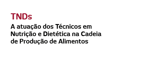 TNDs A atua  o dos T cnicos em Nutri  o e Diet tica na Cadeia de Produ  o de Alimentos 