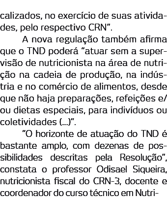 calizados, no exerc cio de suas atividades, pelo respectivo CRN   A nova regula  o tamb m afirma que o TND poder   at   