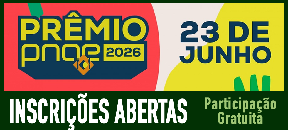 Inscrições para o Prêmio PNAE 2026 estão abertas e participação é gratuita