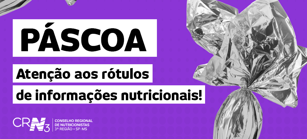 Páscoa: Atenção aos rótulos de informações nutricionais
