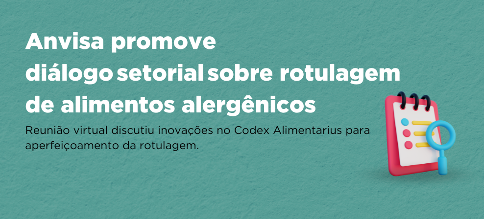 Anvisa promove diálogo setorial sobre rotulagem de alimentos alergênicos