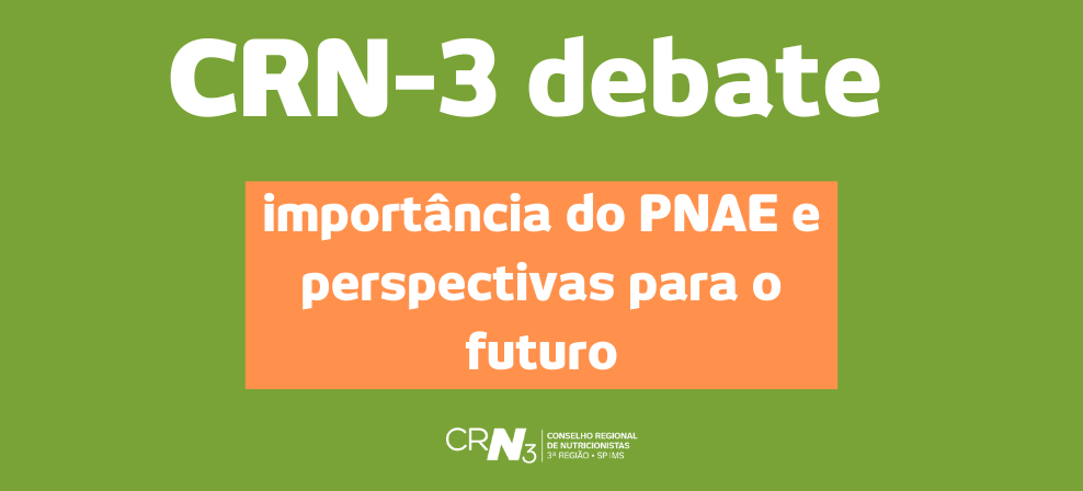 CRN-3 debate importância do PNAE e perspectivas para o futuro