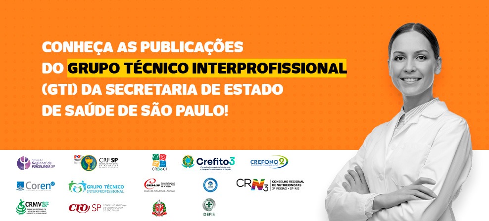 Conheça as publicações Grupo de Trabalho Interprofissional da Secretaria de Estado da Saúde de São Paulo