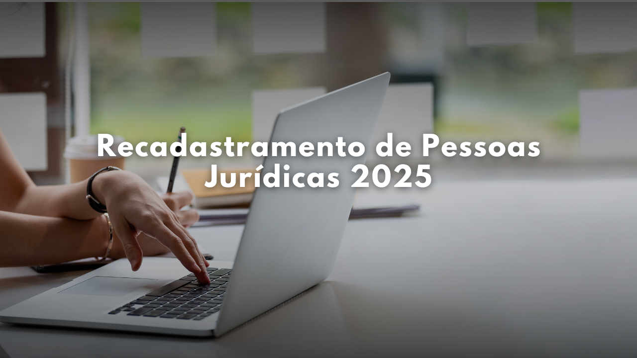 Faça o recadastramento da sua empresa entre os dias 20 de janeiro a 31 de março exclusivamente via internet