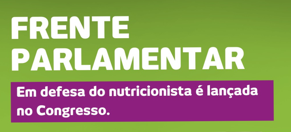 Frente Parlamentar em defesa do nutricionista é lançada no Congresso